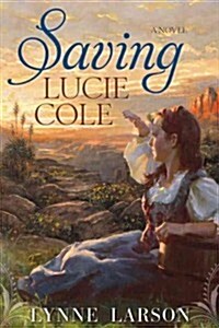 Saving Lucie Cole (Paperback)