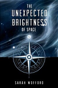 The Unexpected Brightness of Space (Paperback)