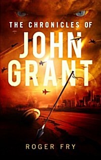 The Chronicles of John Grant: Volume One: Tip of the Spear (Paperback)