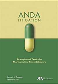 ANDA Litigation: Strategies and Tactics for Pharmaceutical Patent Litigators [With CDROM] (Hardcover)