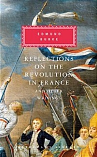 Reflections on the Revolution in France and Other Writings: Edited and Introduced by Jesse Norman (Hardcover)