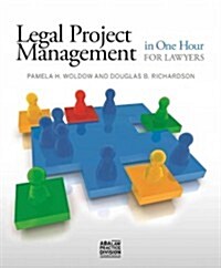 Legal Project Management in One Hour for Lawyers (Paperback)