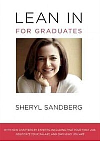 Lean in for Graduates: With New Chapters by Experts, Including Find Your First Job, Negotiate Your Salary, and Own Who You Are (Hardcover)