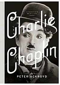 [중고] Charlie Chaplin: A Brief Life (Hardcover, Deckle Edge)