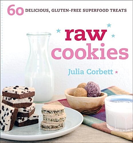 Raw Cookies: 60 Delicious, Gluten-Free Superfood Treats (Paperback)