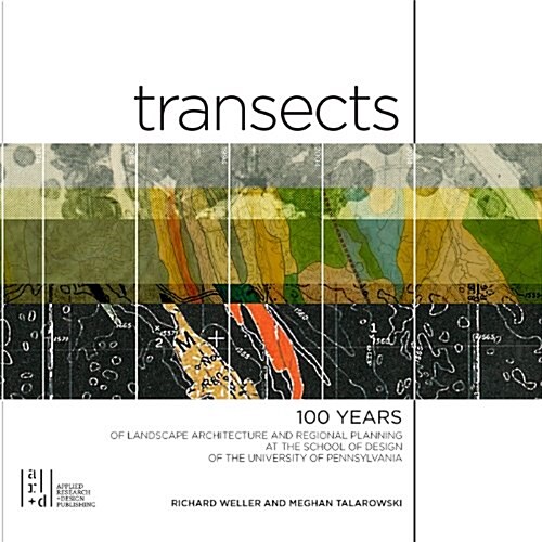 Transects: 100 Years of Landscape Architecture and Regional Planning at the School of Design of the University of Pennsylvania (Hardcover)