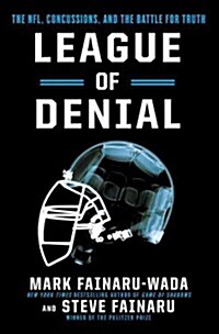 League of Denial: The NFL, Concussions, and the Battle for Truth (Paperback)