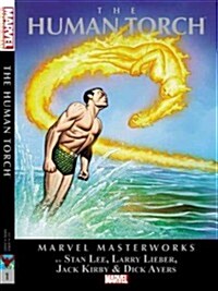 Marvel Masterworks: The Human Torch, Volume 1 (Paperback)