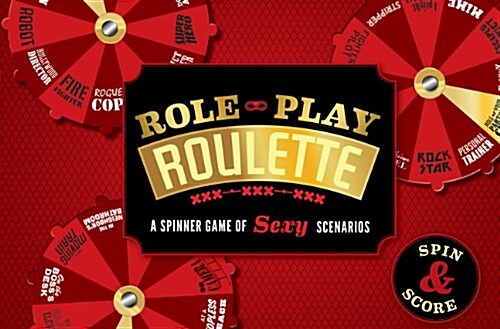 Role-Play Roulette: A Spinner Game of Sexy Scenarios (Other)