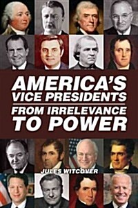 [중고] The American Vice Presidency: From Irrelevance to Power (Hardcover)