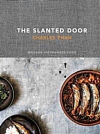 The Slanted Door: Modern Vietnamese Food [A Cookbook] (Hardcover)
