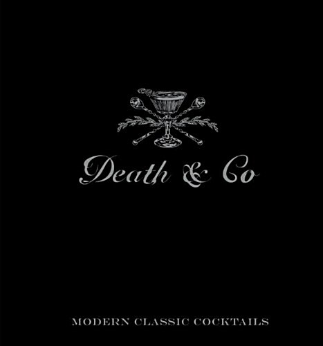 Death & Co: Modern Classic Cocktails (Hardcover)