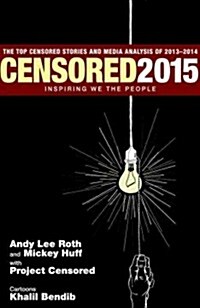 Censored: Inspiring We the People: The Top Censored Stories and Media Analysis of 2013-14 (Paperback, 2015)