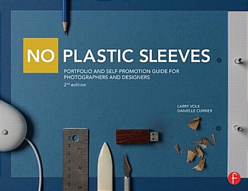 No Plastic Sleeves: Portfolio and Self-Promotion Guide for Photographers and Designers (Paperback, 2 New edition)