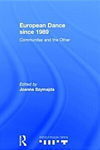 European Dance Since 1989 : Communitas and the Other (Hardcover)