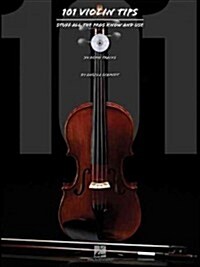 101 Violin Tips: Stuff All the Pros Know and Use (Hardcover)