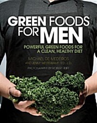 Green Foods for Men: Powerful Foods for a Clean, Healthy Diet (Paperback)