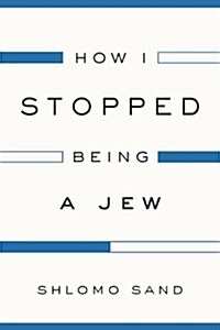 How I Stopped Being a Jew (Hardcover)