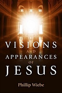 Visions and Appearances of Jesus (Paperback)