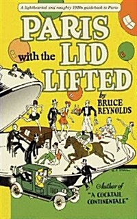 Paris With the Lid Lifted (Paperback)