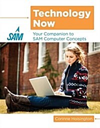 Technology Now: Your Companion to Sam Computer Concepts (Paperback)