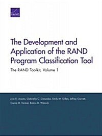The Development and Application of the RAND Program Classification Tool: The RAND Toolkit, Volume 1 (Paperback)
