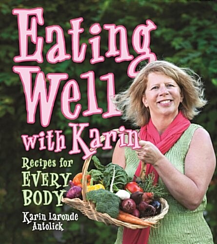 Eating Well with Karin (Paperback)