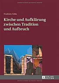 Kirche Und Aufklaerung Zwischen Tradition Und Aufbruch (Hardcover)