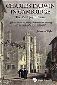 Charles Darwin in Cambridge: The Most Joyful Years (Hardcover)