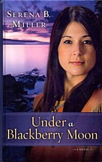 Under a Blackberry Moon (Hardcover, Large Print)