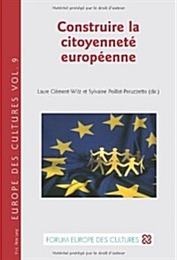 Construire La Citoyennet?Europ?nne (Paperback)