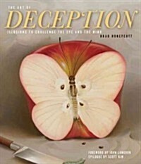 The Art of Deception: Illusions to Challenge the Eye and the Mind (Hardcover)