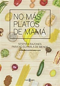 No m쟳 platos de mam?/ No More Moms Cooking (Paperback)