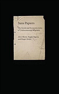 Sans Papiers : The Social and Economic Lives of Young Undocumented Migrants (Hardcover)