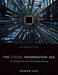 The Digital Information Age: An Introduction to Electrical Engineering (Paperback, 2)