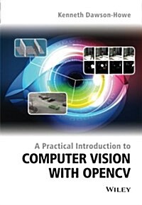 A Practical Introduction to Computer Vision with Opencv (Paperback)