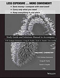 Student Study Guide and Student Solutions Manual to Accompany Organic Chemistry (Loose Leaf, 11, Binder Ready Ve)