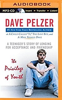 The Privilege of Youth: A Teenagers Story of Longing for Acceptance and Friendship (MP3 CD)