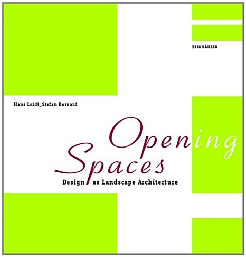Open(ing) Spaces: Design as Landscape Architecture (Hardcover)