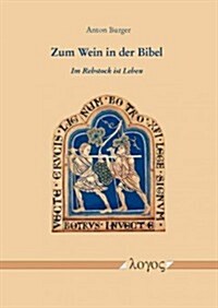 Zum Wein in Der Bibel: Im Rebstock Ist Leben (Paperback)