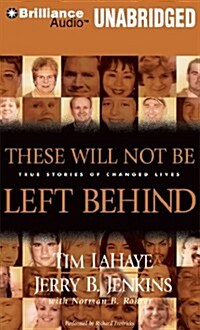 These Will Not Be Left Behind: True Stories of Changed Lives (Audio CD)
