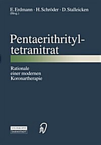 Pentaerithrityltetranitrat: Rationale Einer Modernen Koronartherapie (Paperback)