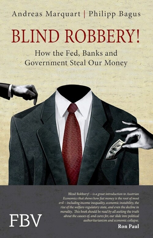 Blind Robbery!: How the Fed, Banks and Government Steal Our Money (Paperback)