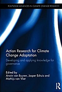 Action Research for Climate Change Adaptation : Developing and Applying Knowledge for Governance (Hardcover)