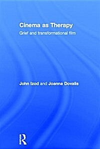 Cinema as Therapy : Grief and Transformational Film (Hardcover)