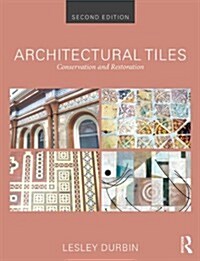 Architectural Tiles : Conservation and Restoration (Hardcover, 2 ed)