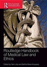 Routledge Handbook of Medical Law and Ethics (Hardcover)