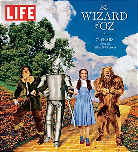 Life the Wizard of Oz: 75 Years Along the Yellow Brick Road (Hardcover)