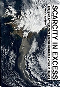 Scarcity in Excess: The Built Environment and the Economic Crisis in Iceland (Paperback)
