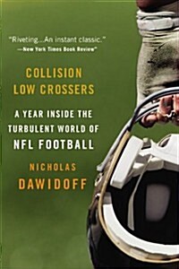 Collision Low Crossers: Inside the Turbulent World of NFL Football (Paperback)